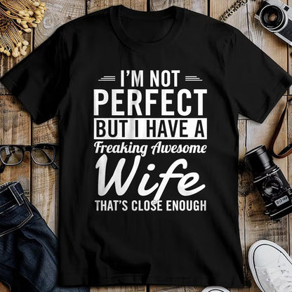 Best Husband Shirt, Wife and Husband Unisex T-Shirt/Hoodie/Sweatshirt HLT00 - I_m Not Perfect But I Have A Freaking Awesome Wife T-Shirt (1)