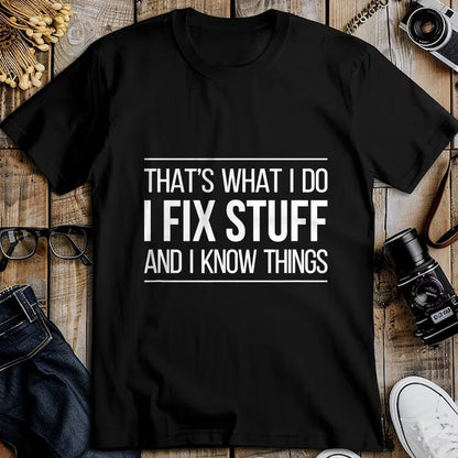 Best Mechanic Life Shirt, Funny Mechanic UnisexT-Shirt/Hoodie/Sweatshirt HLT00 - That's What I Do - I Fix Stuff and I Know Things - T-Shirt