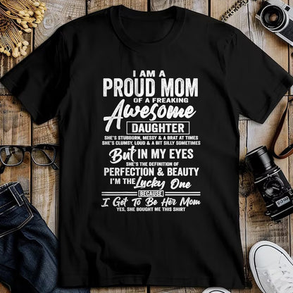 Gift for Mom Shirt, Funny Mom Unisex T-Shirt/Hoodie/Sweatshirt HLT00 - I Am A Proud Mom Of A Freaking Awesome Daughter T-Shirt