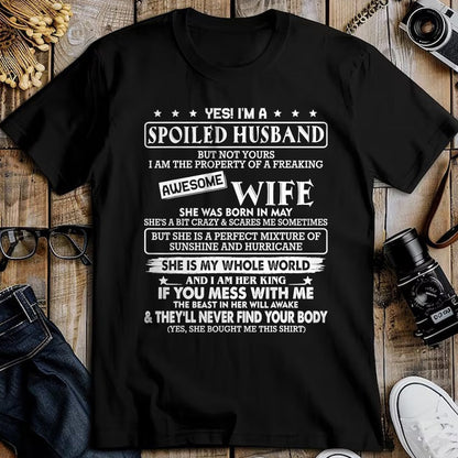 Best Husband Shirt, Wife and Husband Unisex T-Shirt/Hoodie/Sweatshirt HLT00 - I_m a spoiled husband awesome wife SHE WAS BORN IN MAY T-Shirt
