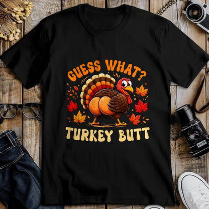 Best Thanksgiving Family Shirt , Funny Thanksgiving UnisexT-Shirt/Hoodie/Sweatshirt HLT00 - Funny Thanksgiving Guess What Turkey Butt Men Women T-Shirt