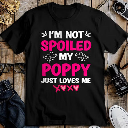 Best Wife Shirt, Wife and Husband Unisex T-Shirt/Hoodie/Sweatshirt HLT00 - I'm Not Spoiled My Poppy Just Loves Me Kids Girls Grandchild T-Shirt