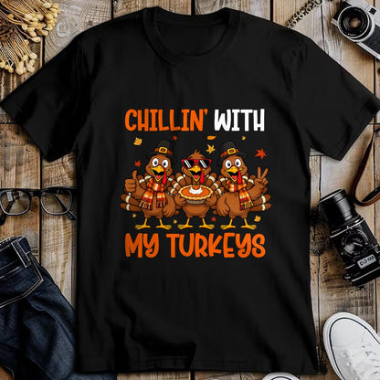 Best Thanksgiving Family Shirt , Funny Thanksgiving UnisexT-Shirt/Hoodie/Sweatshirt HLT00 - Chillin with My Turkeys Funny Turkeys Thanksgiving T-Shirt