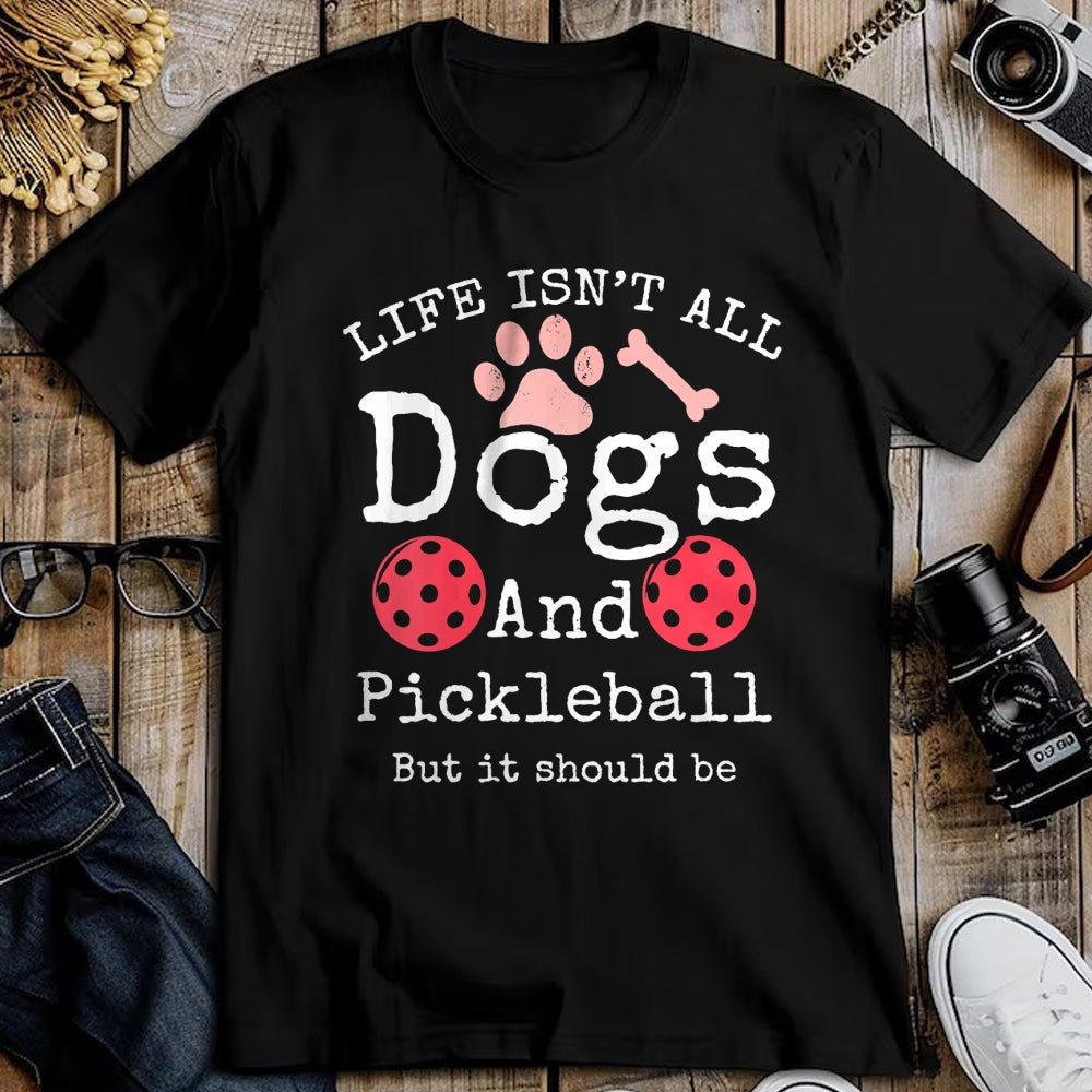 Funny Pickleball Shirt, Pickleball Lover Unisex T-Shirt/Hoodie/Sweatshirt HLT00 - Womens Life Isn't All Dogs and Pickleball Player V-Neck T-Shirt