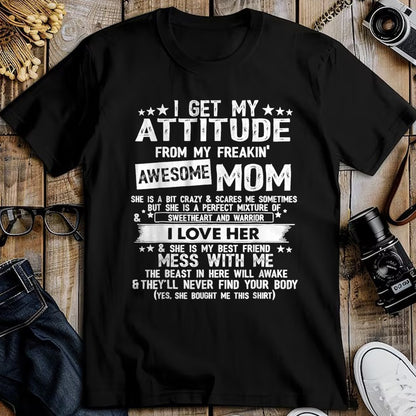 Gift for Mom Shirt, Funny Mom Unisex T-Shirt/Hoodie/Sweatshirt HLT00 - I Get My Attitude From My Freaking Awesome Mom Funny Gifts T-Shirt