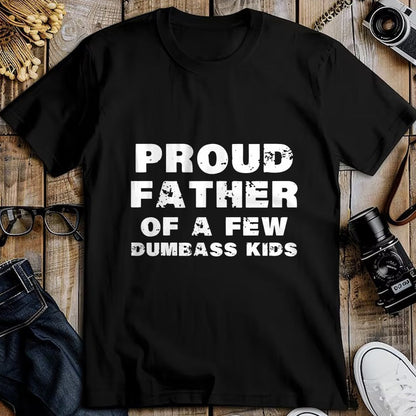 Gift for Dad Shirt, Funny Dad Unisex T-Shirt/Hoodie/Sweatshirt HLT00 – Proud Father Of A Few Dumbass Kids Father_s Day Shirt T-Shirt