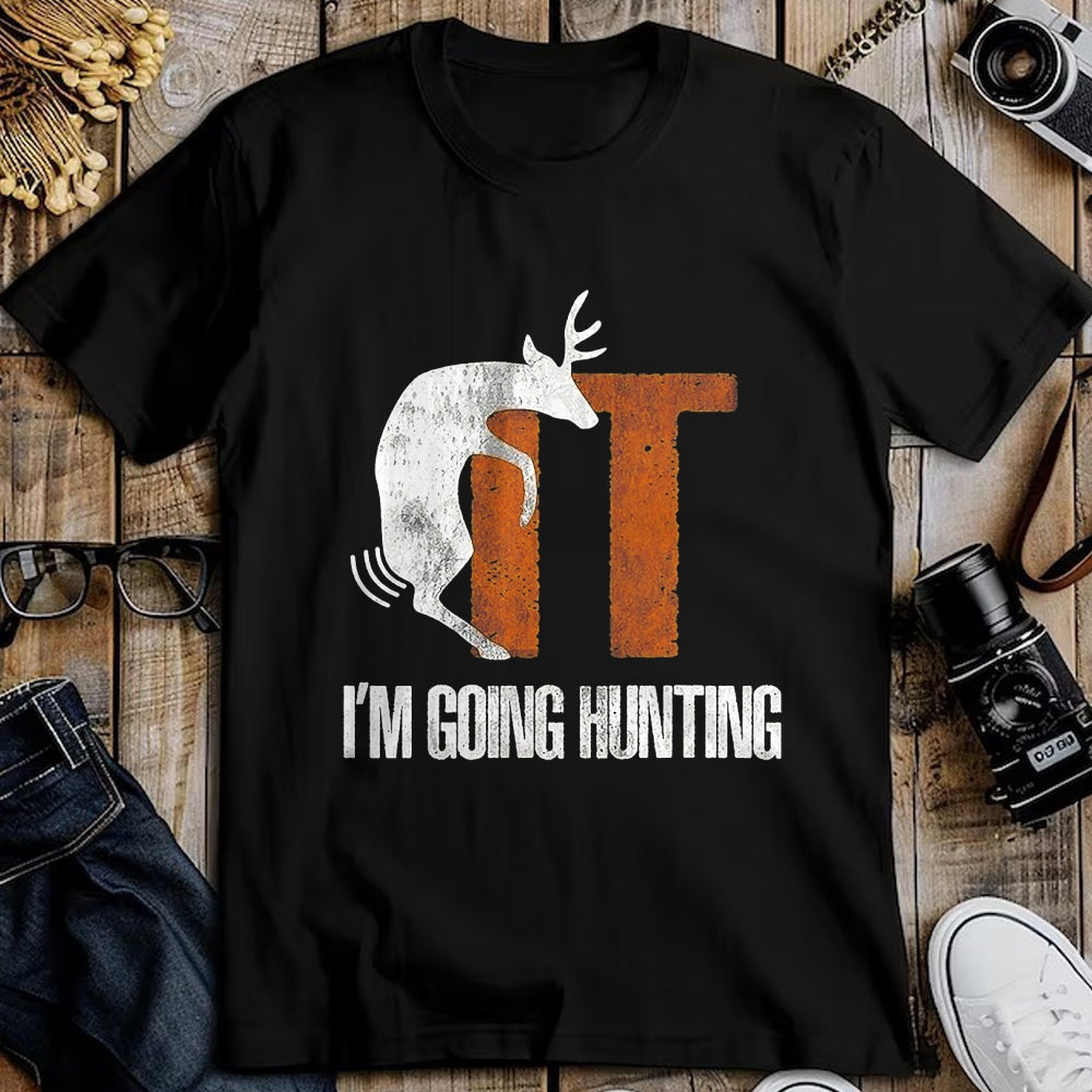 Funny Hunting Shirt, Gift For Hunting Lover Unisex T-Shirt/Hoodie/Sweatshirt HLT00 - Deer Fuck It I Am Going Hunting T-Shirt