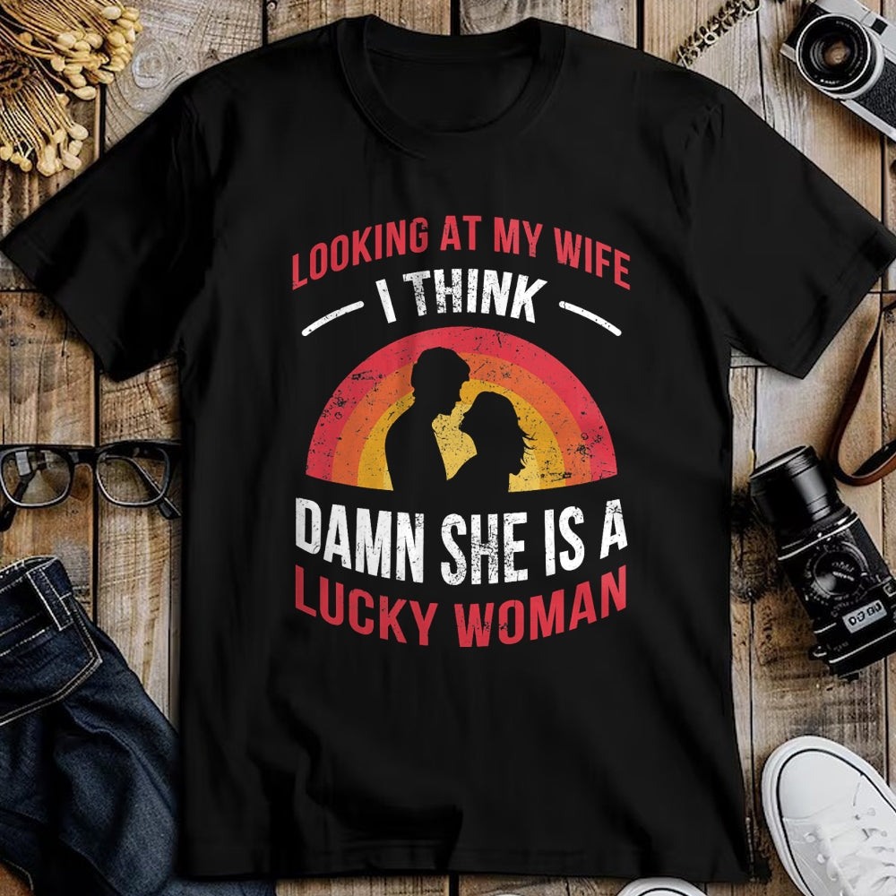 Best Wife Shirt, Wife and Husband Unisex T-Shirt/Hoodie/Sweatshirt HLT00 - Gift for wife T shirt, lucky wife   Looking At My Wife I Think Damn She Is a Lucky Woman Husband T-S
