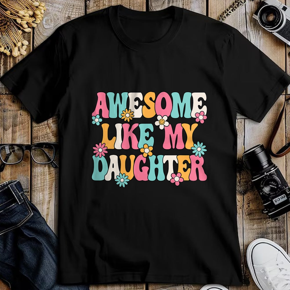 Gift for Mom Shirt, Funny Mom Unisex T-Shirt/Hoodie/Sweatshirt HLT00 - Awesome Like My Daughter Funny Mom Daughter Saying T-Shirt