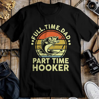 Gift for Dad Shirt, Funny Dad Unisex T-Shirt/Hoodie/Sweatshirt HLT00 – Funny Bass Fish Dad Part Time Hooker Father Day Gift Fishing T-Shirt