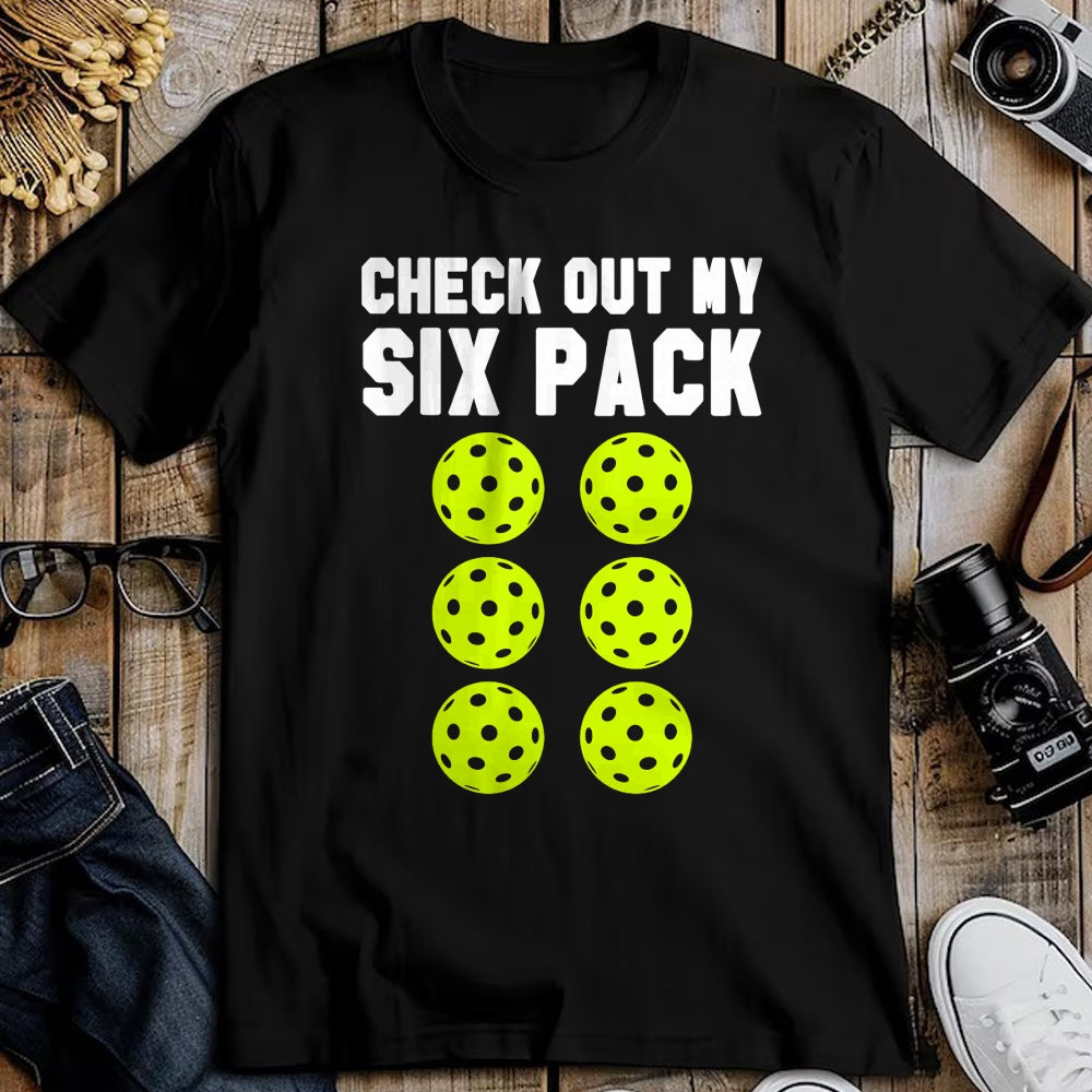 Funny Pickleball Shirt, Pickleball Lover Unisex T-Shirt/Hoodie/Sweatshirt HLT00 - Check Out My Six Pack Pickleball T-Shirt