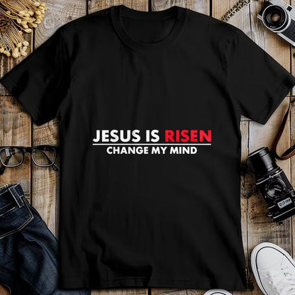 Christian Tee, Christian Faith Unisex T-Shirt/Hoodie/Sweatshirt HLT00 - Jesus Is Risen Change My Mind Christian T-Shirt