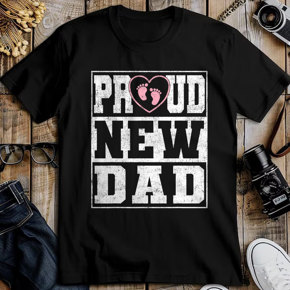 Gift for Dad Shirt, Funny Dad Unisex T-Shirt/Hoodie/Sweatshirt HLT00 – Proud New Dad Girl Baby Announcement Father_s Day T-Shirt