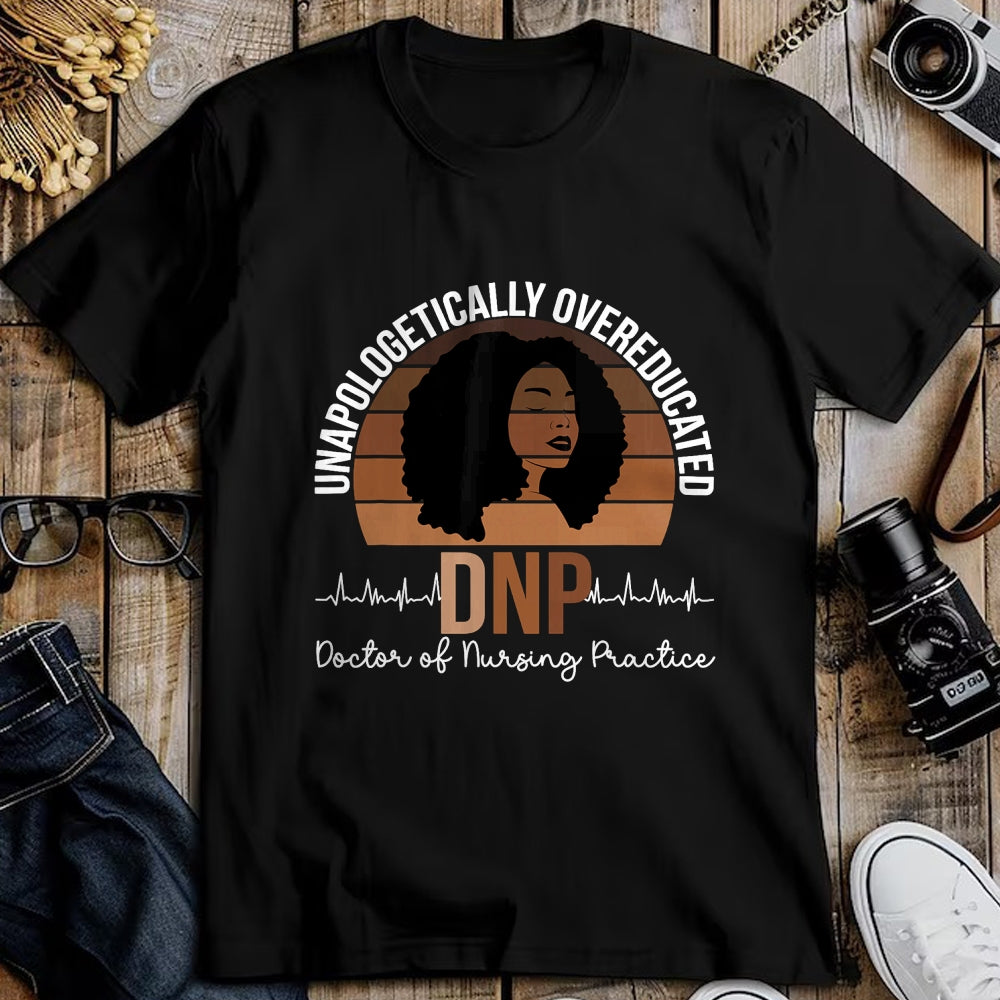 Best Doctor Shirt, Funny Doctor UnisexT-Shirt/Hoodie/Sweatshirt HLT00 - Proud Black DNP Appreciation Doctor of Nursing Practice T-Shirt