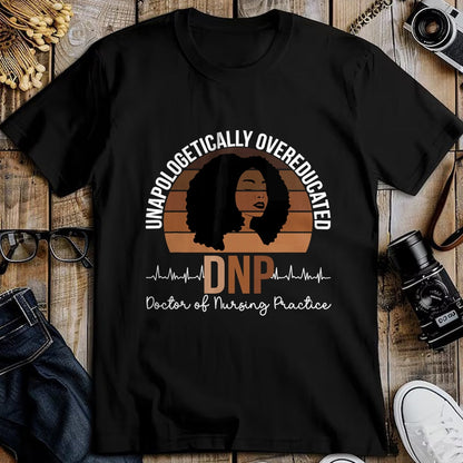 Best Doctor Shirt, Funny Doctor UnisexT-Shirt/Hoodie/Sweatshirt HLT00 - Proud Black DNP Appreciation Doctor of Nursing Practice T-Shirt