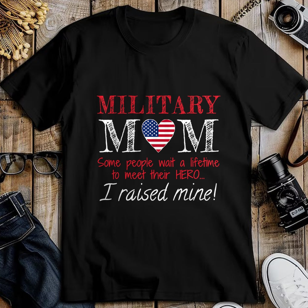 Gift for Mom Shirt, Funny Mom Unisex T-Shirt/Hoodie/Sweatshirt HLT00 - Military Mom I Raised My Hero America American Armed Forces T-Shirt
