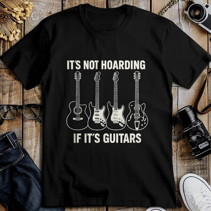 Guitar Lover Shirt, Funny Guitar UnisexT-Shirt/Hoodie/Sweatshirt HLT00 - It’s Not Hoarding If It’s Guitars Gifts Father_s Day T-Shirt