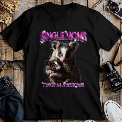 Gift for Mom Shirt, Funny Mom Unisex T-Shirt/Hoodie/Sweatshirt HLT00 - Opossum Mom Single Moms Twice As Awesome Bootleg 90s T-Shirt