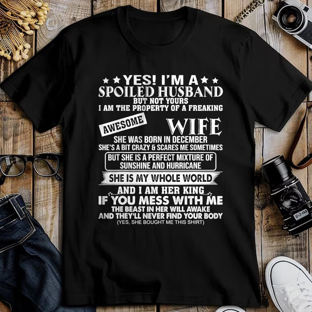 Best Husband Shirt, Wife and Husband Unisex T-Shirt/Hoodie/Sweatshirt HLT00 - I_m A Spoiled Husband Of A Freaking Awesome Wife DECEMBER T-Shirt