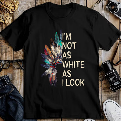 Native American T-Shirts, Vintage Native American Unisex T-Shirt/Hoodie/Sweatshirt HLT00 - I_m Not As White As I Look Native American Indian Day Pride (1)