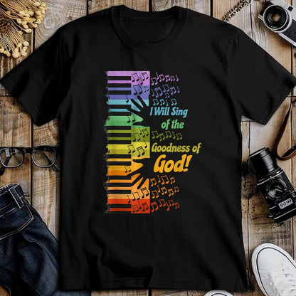 Christian Tee, Christian Faith Unisex T-Shirt/Hoodie/Sweatshirt HLT00 - I Will Sing Of The Goodness Of God Jesus Christian T-Shirt