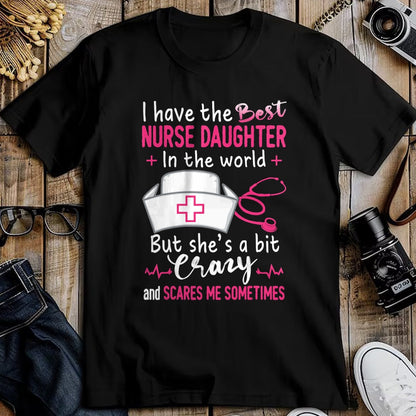 Funny Nurse Shirt, Nurse Unisex T-Shirt/Hoodie/Sweatshirt HLT00 - I Have The Best Nurse Daughter In The World Funny Gift T-Shirt