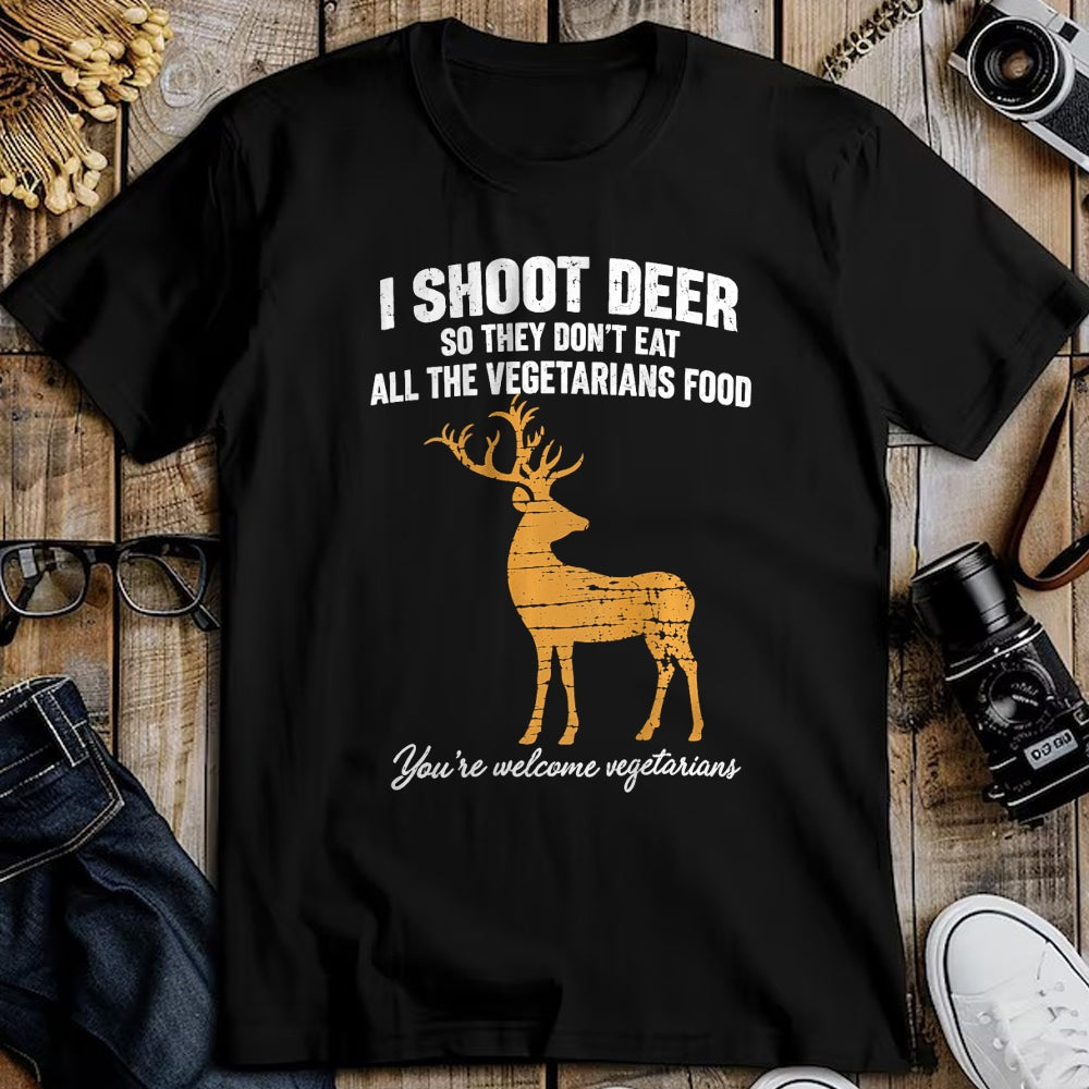 Funny Hunting Shirt, Gift For Hunting Lover Unisex T-Shirt/Hoodie/Sweatshirt HLT00 - I Shoot Deer So They Don_t Eat All The Vegetarians Food Hunt T-Shirt