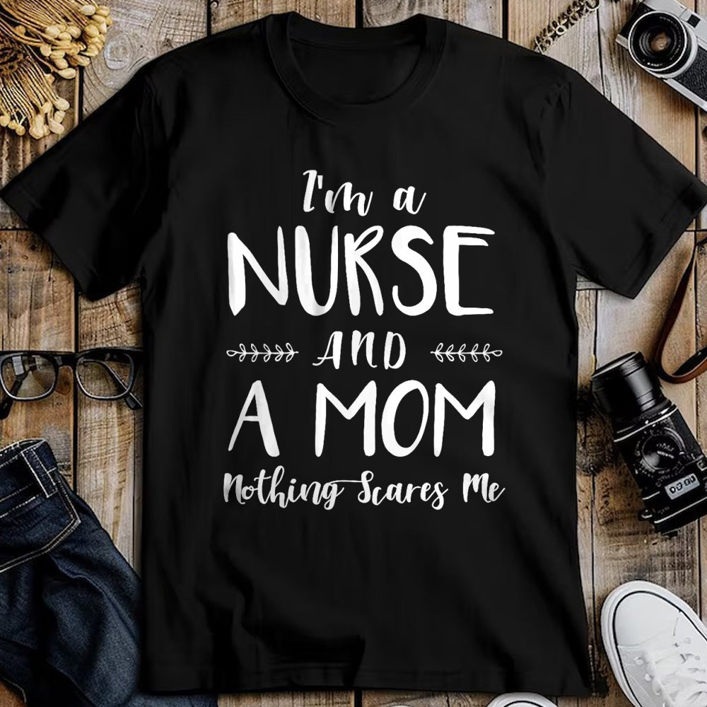 Funny Nurse Shirt, Nurse Unisex T-Shirt/Hoodie/Sweatshirt HLT00 - Funny Nursing Shirt I'm A Nurse and A Mom Nothings Scares Me T-Shirt (1)