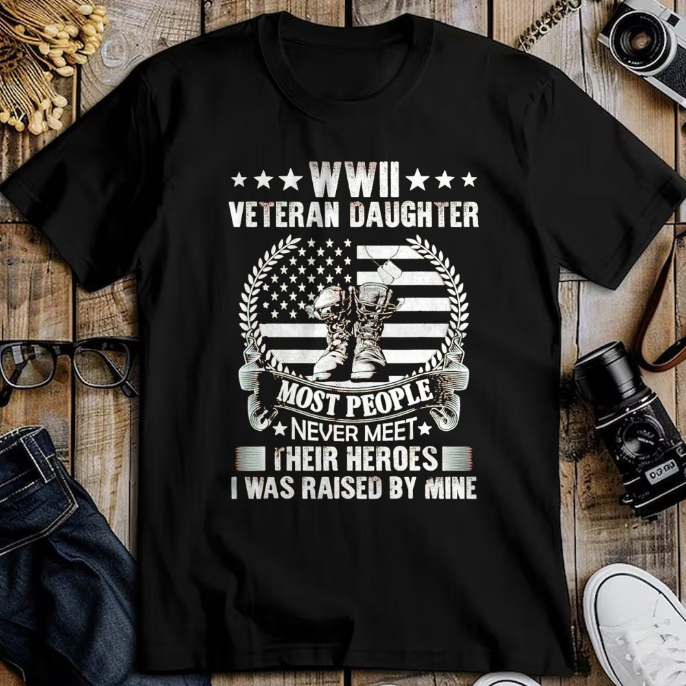Proud Veteran Shirt, Funny Veteran UnisexT-Shirt/Hoodie/Sweatshirt HLT00 - WWII Veteran Daughter Most People Never Meet Their Heroes T-Shirt, Men, Black, 3X-Large