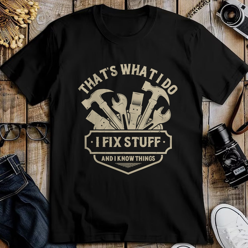 Best Mechanic Life Shirt, Funny Mechanic UnisexT-Shirt/Hoodie/Sweatshirt HLT00 - That's What I Do I Fix Stuff and I Know Things Handy man T-Shirt