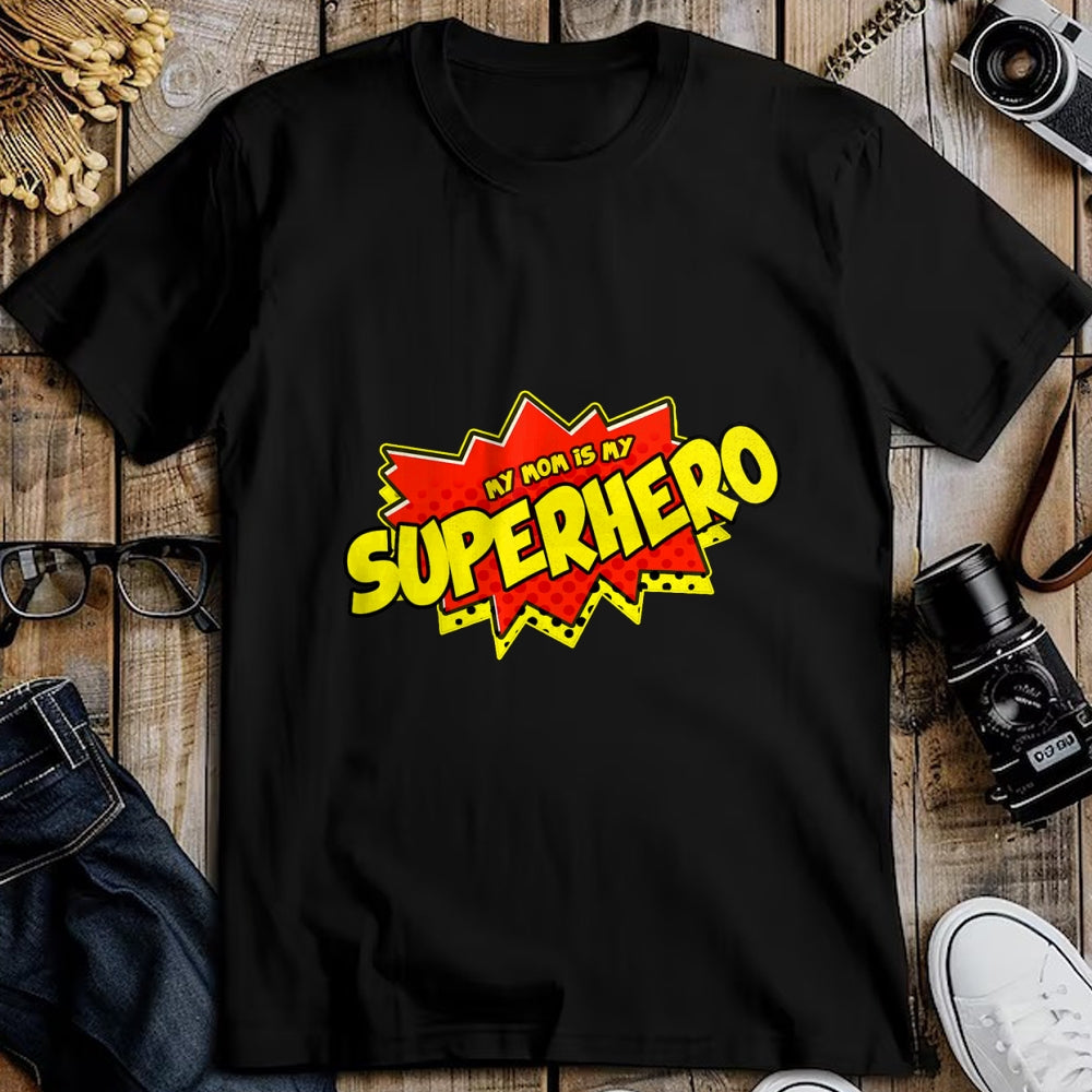 Gift for Mom Shirt, Funny Mom Unisex T-Shirt/Hoodie/Sweatshirt HLT00 - Mom Is My Superhero T-Shirt Super Mom Mothers Day T-Shirt