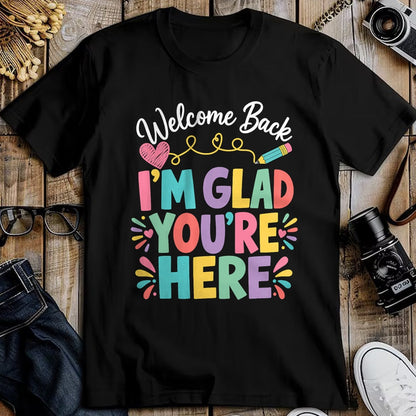 Best Student Shirt, Funny Back To School UnisexT-Shirt/Hoodie/Sweatshirt HLT00 - Welcome Back I_m Glad You_re Here Back to School Teacher T-Shirt (1)