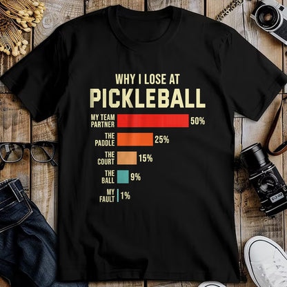 Funny Pickleball Shirt, Pickleball Lover Unisex T-Shirt/Hoodie/Sweatshirt HLT00 - Why I Lose at Pickleball Player Funny Pickleballers T-Shirt