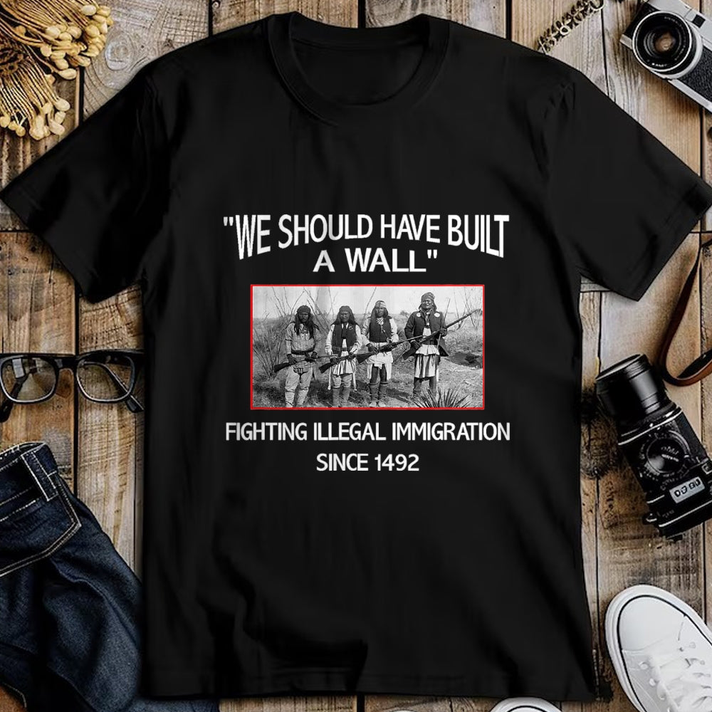Native American T-Shirts, Vintage Native American Unisex T-Shirt/Hoodie/Sweatshirt HLT00 - We Should Have Built a Wall. Native American