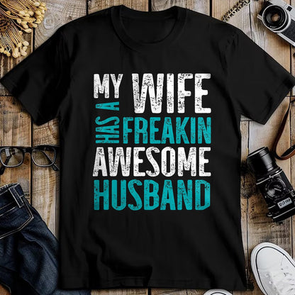 Best Wife Shirt, Wife and Husband Unisex T-Shirt/Hoodie/Sweatshirt HLT00 - My Wife Has A Freakin Awesome Husband T-Shirt (1)