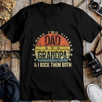 Best Grandpa Shirt, Proud Grandpa Unisex T-Shirt/Hoodie/Sweatshirt HLT00 - I Have Two Titles Dad And Grandpa I Rock Them Both Vintage T-Shirt