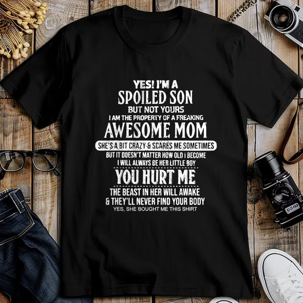 Gift for Mom Shirt, Funny Mom Unisex T-Shirt/Hoodie/Sweatshirt HLT00 - yes i am a spoiled son of a freaking awesome mom T-Shirt