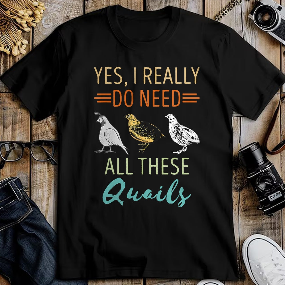 Best Farmer Life Shirt, Funny Farmer UnisexT-Shirt/Hoodie/Sweatshirt HLT00 - Quail Breeder Yes I Really Need Quail Bird Lover Quail T-Shirt