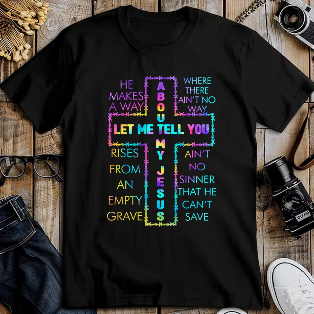 Christian Tee, Christian Faith Unisex T-Shirt/Hoodie/Sweatshirt HLT00 - Let Me Tell You About My Jesus Christian Bible God Tie Dye T-Shirt (1)