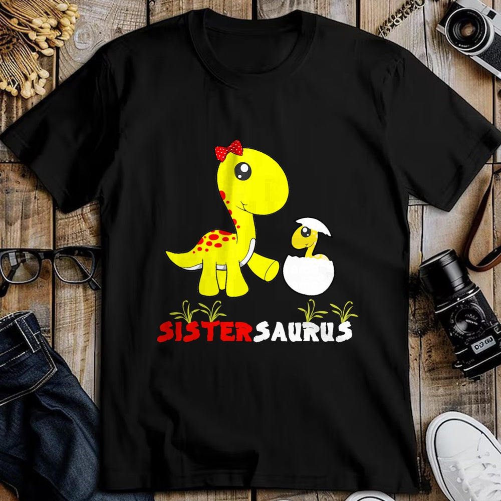 Best Dinosaur Lover Shirt, Funny Dinosaur UnisexT-Shirt/Hoodie/Sweatshirt HLT00 - Sistersaurus Dinosaur Sister Sister T-Shirt