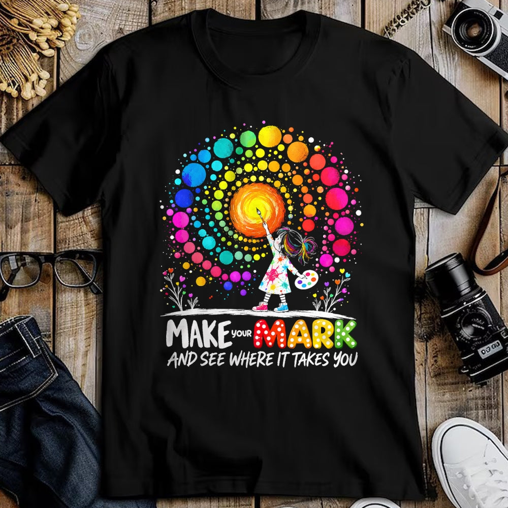 Best Teacher Shirt, Funny Teacher UnisexT-Shirt/Hoodie/Sweatshirt HLT00 - Make Your Mark Dot Day Happy Dot Day Polka Dot Art Teacher T-Shirt