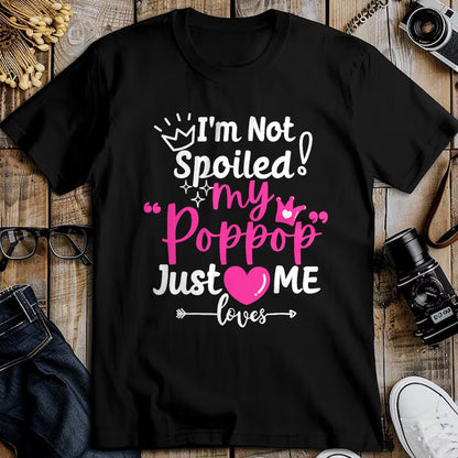 Best Wife Shirt, Wife and Husband Unisex T-Shirt/Hoodie/Sweatshirt HLT00 - I'm Not Spoiled My Pop Pop Just Loves Me Team Girls Matching T-Shirt