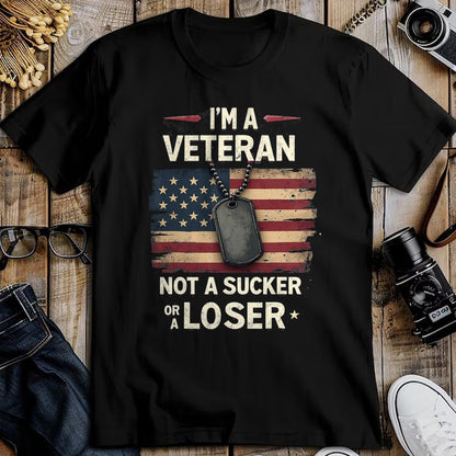 Proud Veteran Shirt, Funny Veteran UnisexT-Shirt/Hoodie/Sweatshirt HLT00 - I_m a Veteran Not a Sucker or a Loser Proud Military Veteran T-Shirt