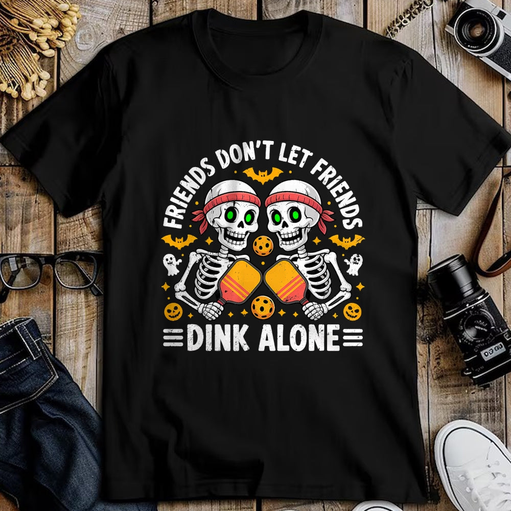 Funny Pickleball Shirt, Pickleball Lover Unisex T-Shirt/Hoodie/Sweatshirt HLT00 - Friends Don't Let Friends Dink Alone Halloween Pickleball T-Shirt