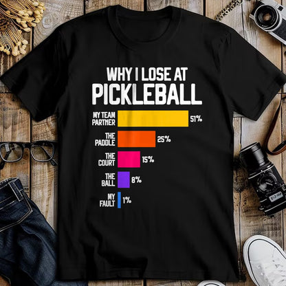 Funny Pickleball Shirt, Pickleball Lover Unisex T-Shirt/Hoodie/Sweatshirt HLT00 - Funny Pickleball Humor T-Shirt Why I Lose - Black, Classic Fit, Crew Neck, Short Sleeve