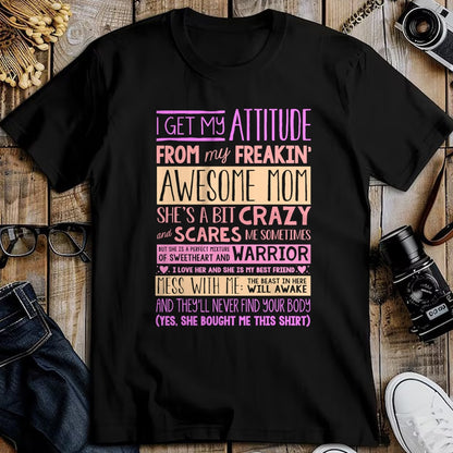 Gift for Mom Shirt, Funny Mom Unisex T-Shirt/Hoodie/Sweatshirt HLT00 - I Get My Attitude From My Freaking Awesome Mom T-Shirt