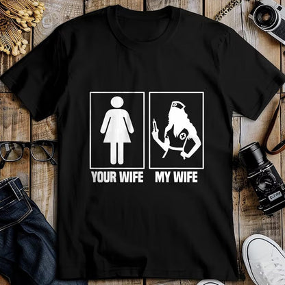 Funny Nurse Shirt, Nurse Unisex T-Shirt/Hoodie/Sweatshirt HLT00 - My Wife Is A Nurse Your Wife What  Your Wife And My Wife T-Shirt