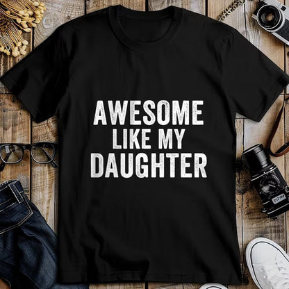 Gift for Dad Shirt, Funny Dad Unisex T-Shirt/Hoodie/Sweatshirt HLT00 – Awesome Like My Daughter Funny Father’s Day Humor Proud Dad T-Shirt