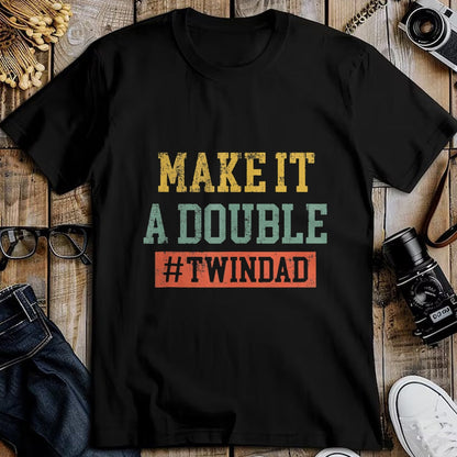 Gift for Dad Shirt, Funny Dad Unisex T-Shirt/Hoodie/Sweatshirt HLT00 – Make It A Double TWINDAD TShirt Proud Father Of Twins Tank Top