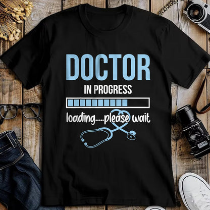 Best Doctor Shirt, Funny Doctor UnisexT-Shirt/Hoodie/Sweatshirt HLT00 - Stethoscope Doctor In Progress Loading Please Wait Medical T-Shirt